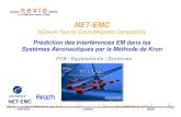 La CEM pour raison d’être NET-EMC · La CEM pour raison d’être 10/04/2013 14 Gain en Coût de Calcul 200 pts Bande de fréquences : 20 MHz – 2 GHz PC DELL Vostro 1510 : Syst