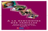 À LA RENCONTRE DES FAMILLES...3 Avant-propos Cet outil "Repères pour des pratiques d'accueil de qualité ", destiné à tous les milieux d'accueil de la Communauté française, devrait