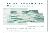 La Polyarthrite Rhumatoïde - La polyarthrite rhumatoïde (P.R.) est une affection rhumatismale inflammatoire chronique dont le nombre de patients peut être estimé dans notre population