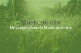 MASKI récolte...Maski récolte a pour mission de faciliter la cueillette et la transformation des surplus d’entep isesmaraîchères, de potagers privés et d’aes fruitiers dans