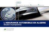 L’ASSURANCE AUTOMOBILE EN ALGERIE - UAR · 2017. 3. 21. · Séminaire CCR Alger - 04 novembre 2015 7 2. Les acteurs du marché / FGA Afin de compléter le système d’indemnisation
