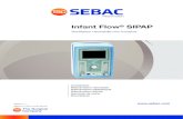 Infant Flow SIPAP - Sebac€¦ · SIPAP et du générateur nasal Infant Flow® LP avec circuit chauffant. Le respirateur Infant Flow® SIPAP traite la détresse respiratoire du prématuré,