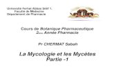 La Mycologie et les Mycètes Partie -1univ.ency-education.com/uploads/1/3/1/0/13102001/pharm2...Université Ferhat Abbas Sétif 1. Faculté de Médecine Département de Pharmacie Cours