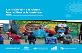 La COVID-19 dans les villes africaines...1.4. Emploi informel, pauvreté et inégalité 9 1.5. Densité, mobilité et marchés : Des opportunités incertaines 10 2. Impacts du COVID-19