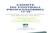 CHARTE DU FOOTBALL PROFESSIONNEL 1718 · 2017. 12. 21. · ARTICLE 268 Signature anticipée d’un premier contrat de joueur professionnel 51 ARTICLE 269 Cursus des joueurs en formation