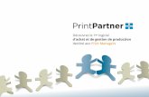 PrintPartnerprintpartner.fr/wp-content/uploads/2015/07/Plaquette... · 2019. 1. 9. · VOUS *Ce module ne peut être utilisé indépendamment de PrintPartner. Ce module vous permet