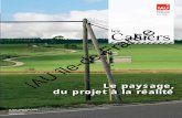 Le paysage, du projet à la réalité - IAU Île-de-France · aux documents d’urbanisme) et dans les conventions internationales (1992, prise en compte des paysages culturels par