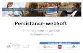 PERSISTANCE-WEBSOFTPersistance-webSoft Promotion de votre évènement 4 Vous disposez d'outils pour créer et faire évoluer facilement le site public destiné à vos participants,