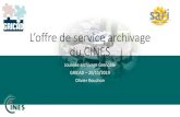 L’offre de service archivage du CINES...L’offre de service archivage du CINES Le Centre Informatique National de l’Enseignement Supérieur 20/11/2019 Services CINES - Journée