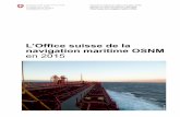 L'Office suisse de navigation maritime OSNM en 2015 · 2020. 11. 28. · L’OSNM en 2015 5/14 1.6 SALOMON Le SALOMON, goélette à trois mâts, bat pavillon suisse depuis 2008. Il