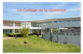 Bienvenue au Collège de la Le Collège de la Quintinye Quintinye...Bienvenue au Collège de la Quintinye Le Collège de la Quintinye 3 mai 2016 1 Présentation de la réforme du collège
