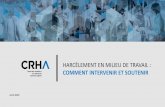 HARCÈLEMENT EN MILIEU DE TRAVAIL · 2020. 11. 9. · Le Guide pour un milieu de travail exempt de harcèlement : guide pour améliorer ses pratiques de prévention, d’intervention