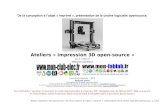 Ateliers « impression 3D open-sourcecloud-mon-club-elec.fr:8080/pdf_fab_3D/atelier_fab_3D...• un logiciel d'interface de contrôle de l'imprimante 3D (2) permettant de communiquer