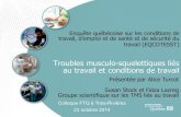Troubles musculo-squelettiques liés au travail et conditions de … · 2015. 3. 13. · Troubles musculo-squelettiques liés au travail et conditions de travail Colloque FTQ à Trois-Rivières