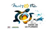 La chambre hyperbare - Mayotte Tourisme€¦ · 5 Guide de la plongée Mayotte. Le parc naturel Marin de Mayo ! e Cr en 2010, il est le premier parc naturel marin dÕoutre-mer. Le