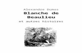Blanche de Beaulieu et autres histoiresbeq.ebooksgratuits.com/vents-word/Dumas-Blanche.doc · Web viewMessire Alain de la Motte avait divisé ses archers en deux troupes, et, gardant