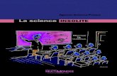 La science insolite · 2018. 4. 13. · La science Agence Science-Presse INSOLITE, MAIS SCIENTIFIQUE! Des inventions les plus farfelues aux comportements les plus inattendus, en passant