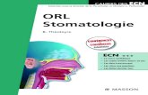 ORL – Stomatologie · 2015. 2. 22. · ORL, par le Coll ège Fran çais d’ORL et de Chirurgie Cervico-Faciale, 2009, 304 pages. Dans la collection R éviser et s’entra îner
