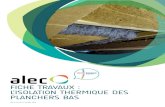 FICHE TRAVAUX : L ISOLATION THERMIQUE DES PLANCHERS BASalec-nancy.fr/wp-content/uploads/2019/01/ALEC-Nancy-Grands-Territ… · Dans le cas d’un plancher bois, un écran vapeur doit
