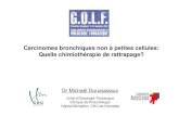 Carcinomes bronchiques non à petites cellules: Quelle … GOLF/Duruisseaux GOLF.pdf · 2014. 10. 24. · Ciuleanu Lancet Oncol 2012, Garassino Lancet Oncol 2013, Karampeazis Cancer