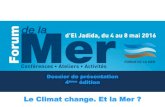 Le Climat change. Et la Mer · 3ème édition L’Appel d’El Jadida pour la Mer et le littoral 7 « Nous, les participants au 3ème Forum de la Mer, tenu à El Jadida, du 06 au