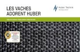 LES VACHES - Huber Technik · 2020. 8. 14. · tements de sol en caoutchouc Huber Technik n'ont pas de coutures, c'est-à-dire moins d'usure et de salissures que les tapis individuels.
