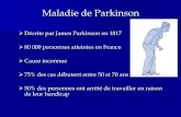 Maladie de Parkinson - IFSI DIJON · Maladie de Parkinson Décrite par James Parkinson en 1817 80 000 personnes atteintes en France Cause inconnue 75% des cas débutent entre 50 et