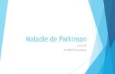 Maladie de Parkinson - IFSI DIJONMaladie de Parkinson Cours IFSI Dr DUPONT Gwendoline Epidémiologie Prévalence 150 pour 100 000 habitants soit 1,5% de la population après 65 ans