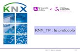 KNX TP : le protocole - legtux.org 2.2 Protocole KNX.pdf · traverse les coupleurs si : 0 >compteur de routage < 7 (Cr = Cr - 1) Compteur de routage = 7 (Réservé à ETS) Cr