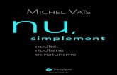 MCI H E L VASÏ nu · 2018. 4. 13. · Nu, simplement : nudité, nudisme et naturisme ISBN : 978-2-89031-748-2 1. Nudisme. 2. Nudité. 3. Nudisme - Québec (Province). I. Titre. GV450.V34