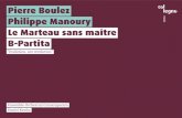 music Le Marteau sans maître B-Partita · 2019. 12. 17. · ARTISTS’ NOTES Le Marteau sans maître (Der Hammer ohne Meister) Von Pascal Decroupet Als Pierre Boulez im Sommer 1952