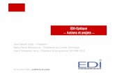 EDI-Optique Actions et projets · 2008. 11. 27. · soutien du Ministère de l’Economie, de l’I ndustrie et de l’Emploi (TIC-PME 2010). Objectif: Ddl’ihlifiiidlddDonner aux