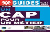 Guide 'Un CAP pour un Métier - 2012/2013' - Académie de ......2 Un CAP POUR Un MÉTIER l 2013-2014 Choisir le CAP... Exercer un métier demande d’apprendre des techniques, des