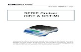 SERIE Cruiser (CKT & CKT-M) - Adam Equipment UK · 2019. 5. 15. · CKT 4 CKT 8H CKT 8 CKT 16 CKT 32 CKT 48 Kilogrammes Capacité maximum 4 kg 8 kg 8 kg 16 kg 32 ... 110 - 240vAC