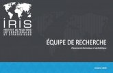 ÉQUIPE DE RECHERCHE - IRIS · 2020. 10. 13. · JEAN-CLAUDE ALLARD Directeur de recherche à l’IRIS. Aires de recherche : Politique de défense et de sécurité - Concepts opérationnels