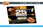 LIVRE + CD + DVDstyle des plus grands artistes du genre : Gilberto Gil, Stan Getz, Joao Gilberto, Baden Powell, Antonio Carlos Jobim... Des rythmiques chaloupées et des accords subtils