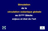 Simulation de la circulation océanique globale au 21 Siècle · 2012. 7. 8. · Bilan pour 50 ans de simulation: - 2 mois en machine - 2 750 000 heures de cpu - 170 TerraOctets Possibilité