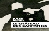 Le château des Carpathesexcerpts.numilog.com/books/9782742714490.pdf · LE CHÂTEAU DES CARPATHES Le titre l’indique dès l’abord: Le Château des Carpathes exploite “l’épouvante