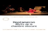 Heptaméron - Maison de la Culture d’Amiens · 2019. 9. 18. · 5 MIS E UTURE ’MIES LE SPECTACLE Heptaméron, récits de la chambre obscure Dans L'Heptaméron, une compagnie d'hommes
