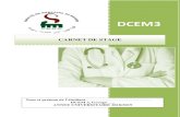 CARNET DE STAGE DCEM 3 - Medecine Sousse · 2019. 7. 17. · Assister a une chirurgie otologique. Stage de DERMATOLOGIE Objectifs Enseigné Evalué Objectifs relatifs à l’habilité