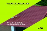 PANOURI - Metigla...PANOURI TERMOIZOLANTE Profil MIRA Guide de montage 2 metigla.be Megla Mira s’obtient en profilant la tôle de 0,5 mm épaisseur en acier galvanisé à chaud,