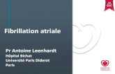 Fibrillation atriale - European Society of Cardiology...Pr Antoine Leenhardt Hôpital Bichat Université Paris Diderot Paris 2016 ESC Guidelines Eur Heart J 2016 FA : étiologies et