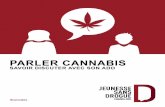 PARLER CANNABISmycannabisiq.ca/wp-content/uploads/2018/07/2017_DFK...que la consommation de cannabis provoque un handicap permanent ou un décès, mais une trop grande quantité de