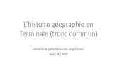 L’histoire géographie en Terminale (tronc commun)pedagogie.ac-limoges.fr/hist_geo/IMG/pdf/1-introprog... · 2020. 5. 19. · L’histoire et la géographie en terminale: des finalités