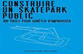 Construire un skatepark public - Skatepark Architecture...allions nous faire construire un skatepark public par la mairie. Rien de plus facile, pensait-on : il suffisait de demander