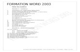 FORMATION WORD 2003 · Web viewInstallation de l’application Office 2003 Présentation du logiciel Word 2003 Créer, sauvegarder, ouvrir et fermer un document La mise en forme du