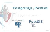 PostgreSQL, PostGIS · 2020. 11. 27. · PostgreSQL, PostGIS Les usages pour la sécurité intérieure. 29/09/2015 2 / 2 7 ST(SI)² – Service des Technologies et des Systèmes d'Information