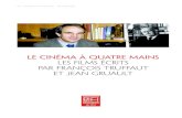 Les films écrits par François Truffaut et Jean Gruault · 2005. 9. 26. · Truffaut au travail 1 / Truffaut«chef de bande» L’indépendance financière et artistique En 1957,