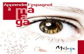 Apprendre l´espagnol - Malaga Turismos3.malagaturismo.com/files/265/265/aaff-folleto-turismo...9. MALACA INSTITUTO 10. MÁLAGA PLUS Plaza de la Merced, 20, 1º 29012 Malaga (Espagne)