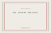 Le loup blanc - ac-reunion.fr · PAULFÉVAL LE LOUP BLANC 1845 Untextedudomainepublic. Uneéditionlibre. ISBN—978-2-8247-0569-9 BIBEBOOK
